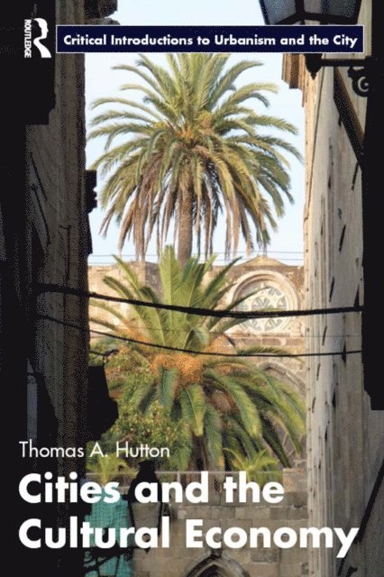 Thomas A. Hutton - Cities and the Cultural Economy, E-bok