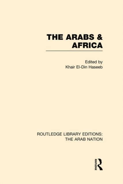 Khair Haseeb - Arabs and Africa (RLE: The Arab Nation), E-bok