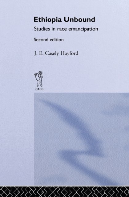 J.E.C. Hayford - Ethiopia Unbound, E-bok