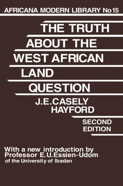 J.E. Casely Hayford - Truth About the West African Land Question, E-bok