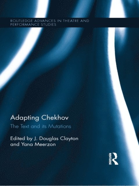 Yana Meerzon, J. Douglas Clayton - Adapting Chekhov, E-bok