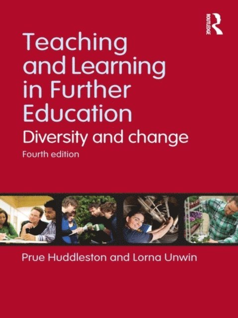 Lorna Unwin, Prue Huddleston - Teaching and Learning in Further Education, E-bok