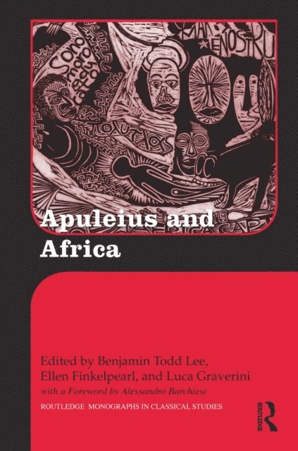 Luca Graverini, Ellen Finkelpearl, Benjamin Todd Lee - Apuleius and Africa, E-bok