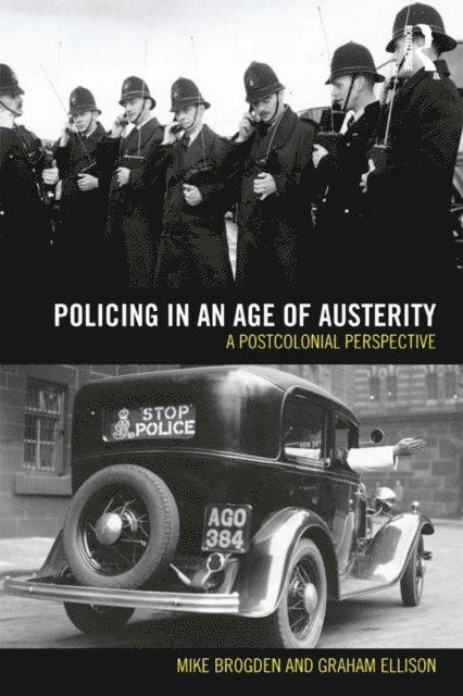 Mike Brogden, Graham Ellison - Policing in an Age of Austerity, E-bok