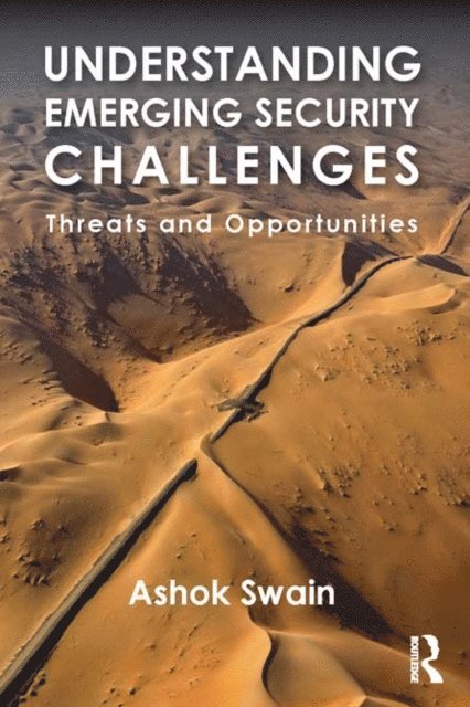 Ashok Swain - Understanding Emerging Security Challenges, E-bok