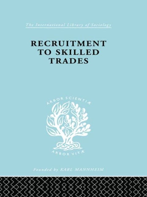 Gertrude Williams - Recruitment to Skilled Trades, E-bok