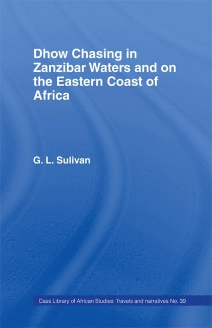 Captain G.L. Sullivan - Dhow Chasing in Zanzibar Waters, E-bok