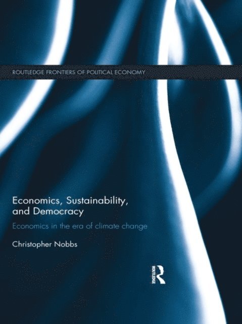 Christopher Nobbs - Economics, Sustainability, and Democracy, E-bok