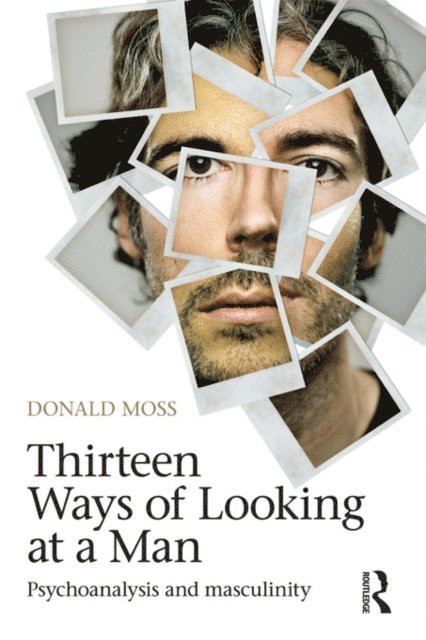 Donald Moss - Thirteen Ways of Looking at a Man, E-bok