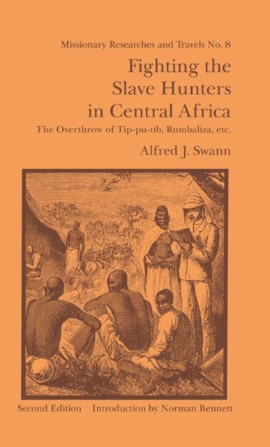 Alfred J. Swann - Fighting the Slave Hunters in Central Africa, E-bok