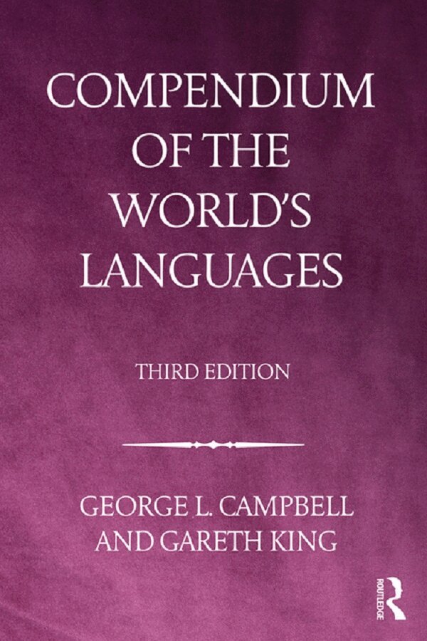 George L. Campbell, Gareth King - Compendium of the World's Languages, E-bok