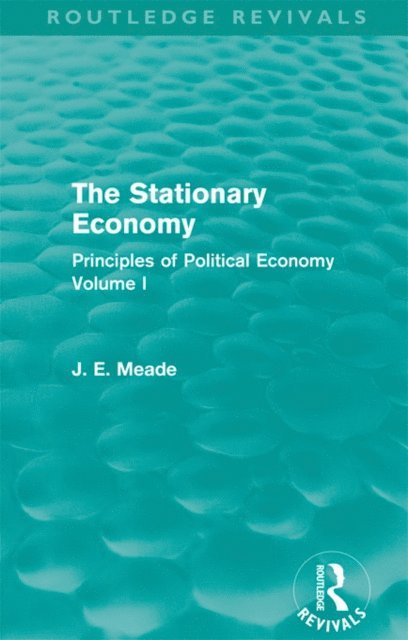 James E. Meade - Stationary Economy (Routledge Revivals), E-bok