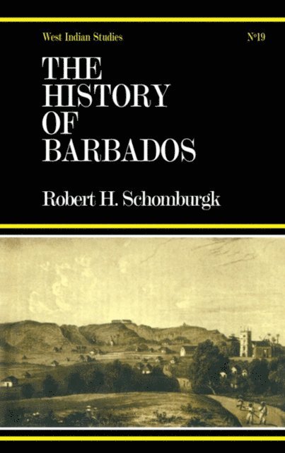 Sir Robert Schomburg - History of Barbados, E-bok