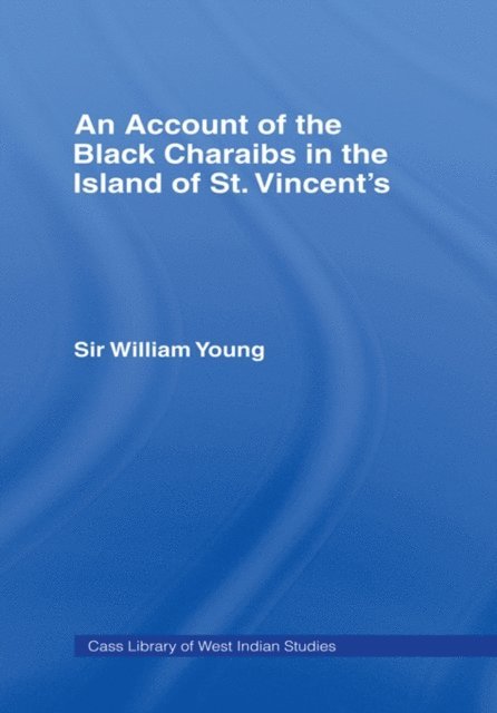 Sir Williams Young - Account of the Black Charaibs in the Island of St Vincent's, E-bok