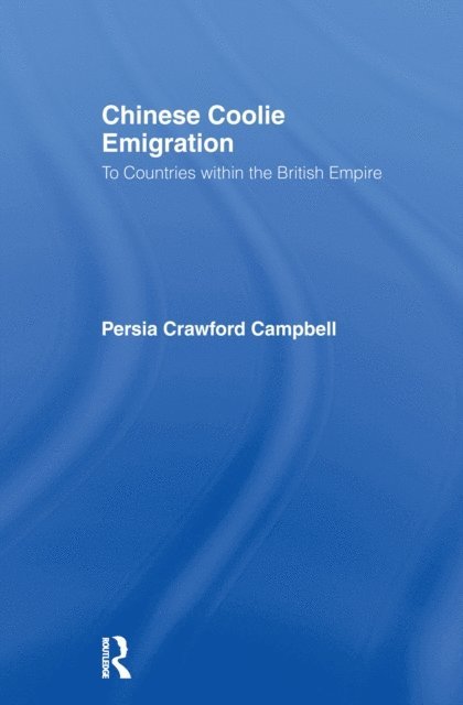 Perisa Campbell - Chinese Coolie Emigration to Canada, E-bok