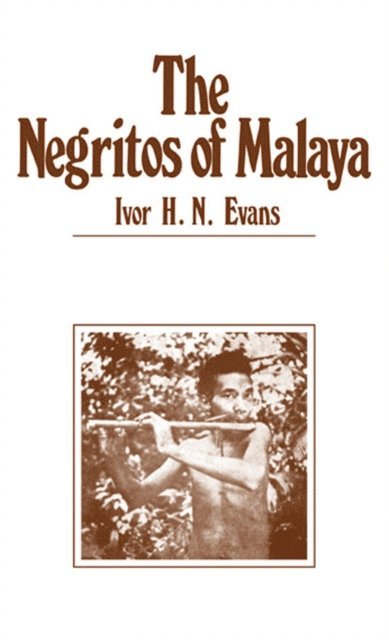 Ivor Evan - Negritos of Malaya, E-bok