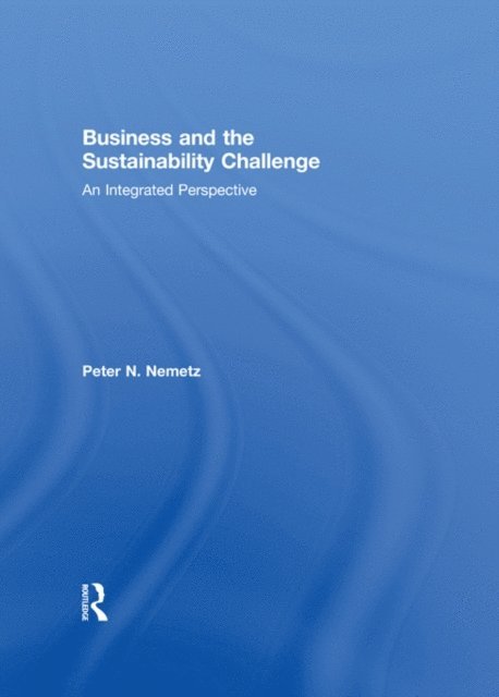 Peter N. Nemetz - Business and the Sustainability Challenge, E-bok