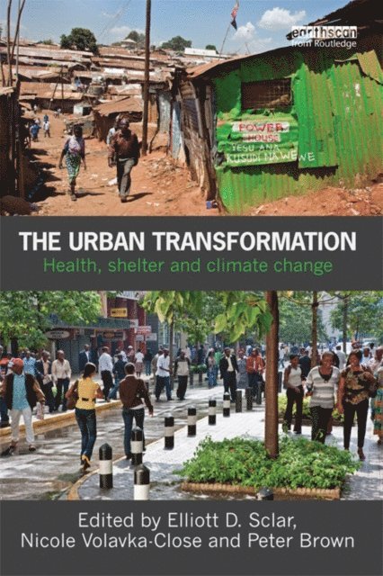 Peter Brown, Nicole Volavka-Close, Elliott Sclar - Urban Transformation, E-bok