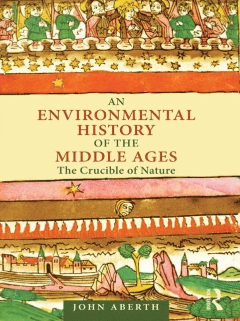 John Aberth - Environmental History of the Middle Ages, E-bok