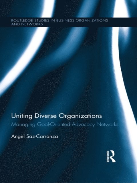 Angel Saz-Carranza - Uniting Diverse Organizations, E-bok