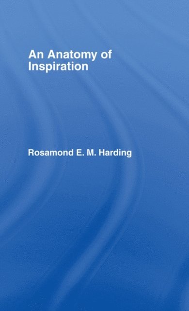 Rosamond E M Harding - Anatomy of Inspiration, E-bok