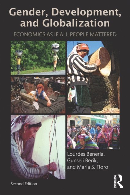 Maria Floro, Gunseli Berik, Lourdes Beneria - Gender, Development and Globalization, E-bok