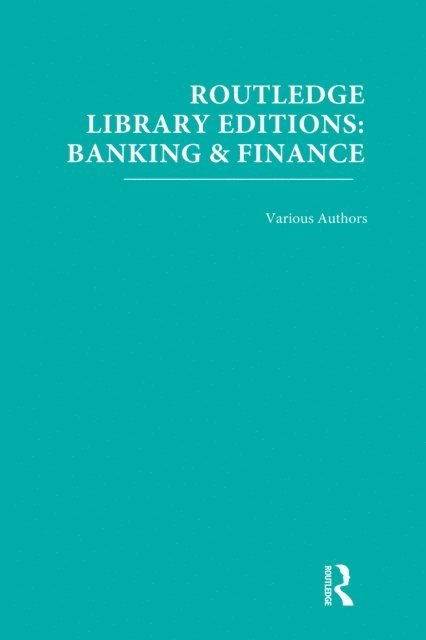 Various - Routledge Library Editions: Banking & Finance, E-bok