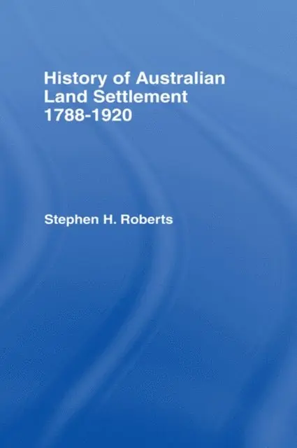 S.H. Roberts - History of Australian Land Settlement, E-bok. Tillgänglighet: Lägg i varukorg