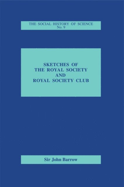 Sir John Barrow - Sketches of Royal Society and Royal Society Club, E-bok