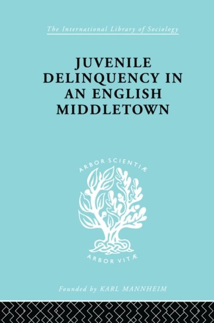 Hermann Mannheim - Juvenile Delinquency in an English Middle Town, E-bok