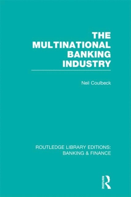 Neil Coulbeck - Multinational Banking Industry (RLE Banking & Finance), E-bok
