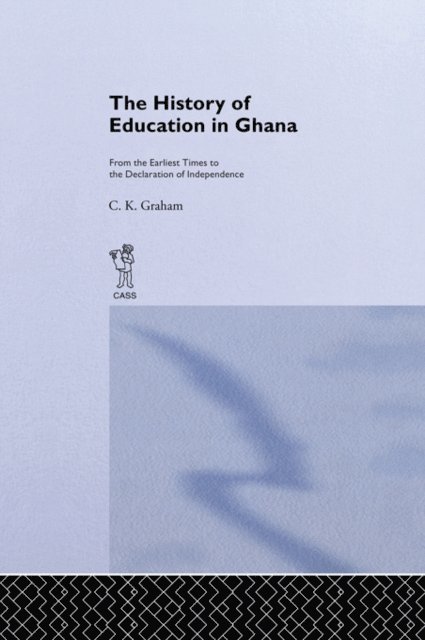 C.K. Graham - History of Education in Ghana, E-bok