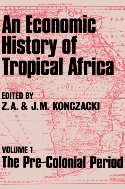 Z.A. Konczacki, J.M. Konczacki - Economic History of Tropical Africa, E-bok