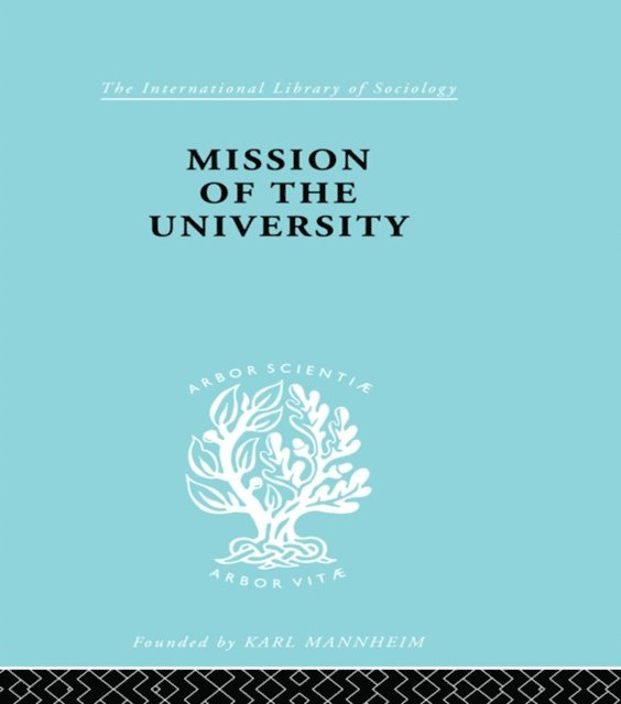 Jose Ortega y Gasset - Mission of the University, E-bok