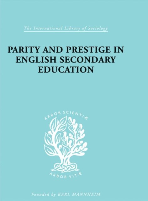 Olive Banks - Parity and Prestige in English Secondary Education, E-bok