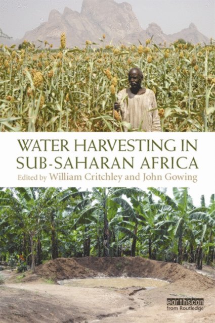 John Gowing, William Critchley - Water Harvesting in Sub-Saharan Africa, E-bok