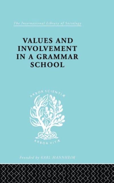 Ronald King - Values and Involvement in a Grammar School, E-bok