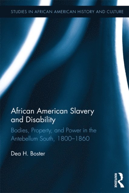 Dea Boster - African American Slavery and Disability, E-bok