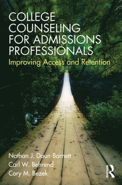 Cory Bezek, Carl Behrend, Nathan J. Daun-Barnett - College Counseling for Admissions Professionals, E-bok
