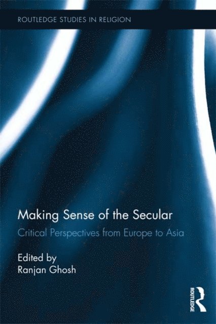 Ranjan Ghosh - Making Sense of the Secular, E-bok