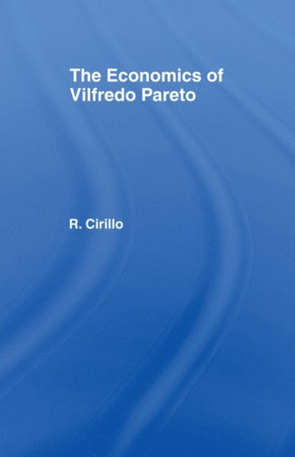 Renato Cirillo - Economics of Vilfredo Pareto, E-bok