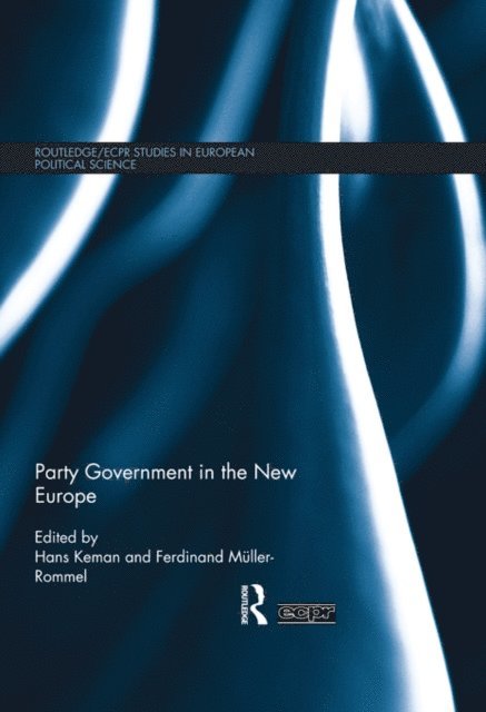 Ferdinand Muller-Rommel, Hans Keman - Party Government in the New Europe, E-bok