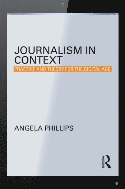 Angela Phillips - Journalism in Context, E-bok