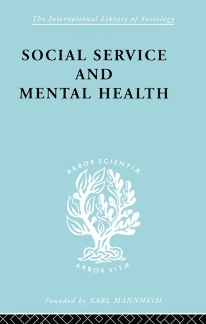 S. Clement Brown, M. Ashdown - Social Service and Mental Health, E-bok