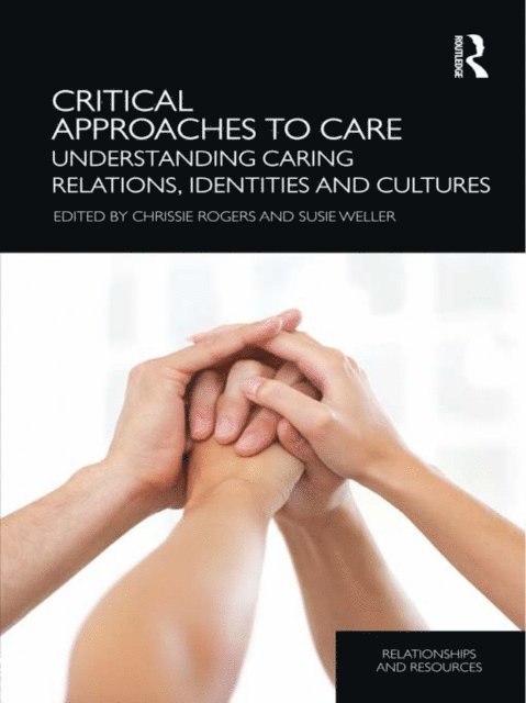 Susie Weller, Chrissie Rogers - Critical Approaches to Care, E-bok