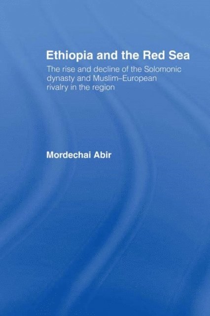 Mordechai Abir - Ethiopia and the Red Sea, E-bok