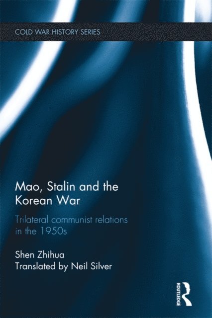 Shen Zhihua - Mao, Stalin and the Korean War, E-bok