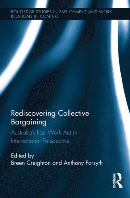 Anthony Forsyth, Breen Creighton - Rediscovering Collective Bargaining, E-bok