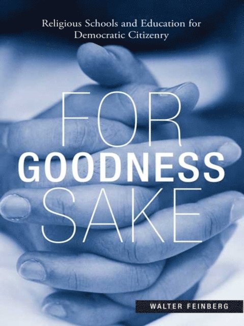 Walter Feinberg - For Goodness Sake, E-bok