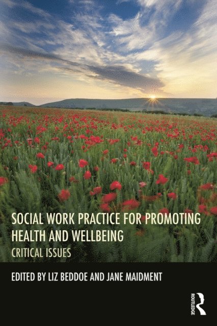 Jane Maidment, Liz Beddoe - Social Work Practice for Promoting Health and Wellbeing, E-bok